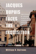 Jacques Dupuis Faces the Inquisition: Two Essays by Jacques Dupuis on Dominus Iesus and the Roman Investigation of His Work - Hardcover