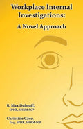 Workplace Internal Investigations: A Novel Approach - Paperback