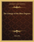The Liturgy of the Blue Degrees - Paperback