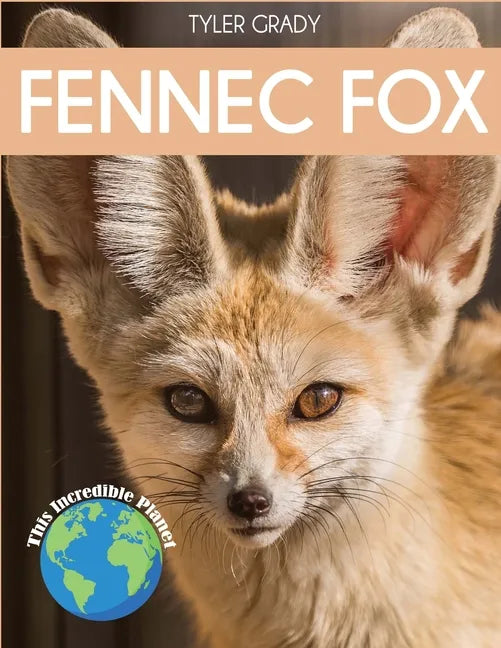 Fennec Fox: Fascinating Animal Facts for Kids - Paperback