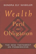 Wealth as Peril and Obligation: The New Testament on Possessions - Paperback