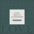 Love, Hope and Leadership: A Special Edition - Hardcover