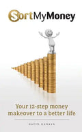 Sort My Money: Your 12-step money makeover to a better life - Paperback