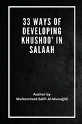 33 Ways of developing Khushoo' in Salaah - Paperback