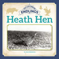 Heath Hen - Library Binding