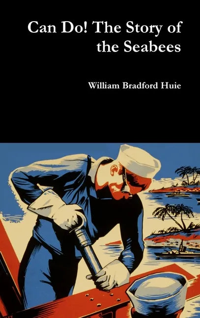 Can Do! The Story of the Seabees - Hardcover