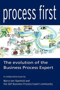 Process First: The Evolution of the Business Process Expert - Paperback
