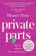 Private Parts: How to Really Live with Endometriosis - Paperback