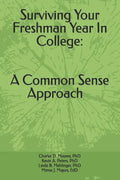 Surviving Your Freshmen Year in College: A Commonsense Approach - Paperback