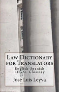 Law Dictionary for Translators: English-Spanish Legal Glossary - Paperback