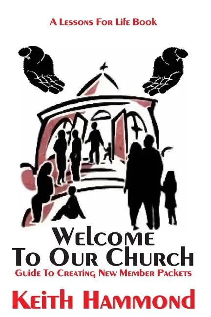Welcome To Our Church: Guide To Creating New Member Packets - Paperback
