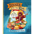 Dinner with the King: How King David's Invitation Shows Us God's Love - Hardcover