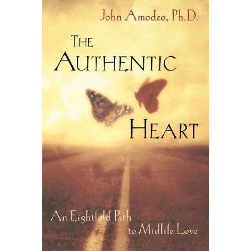The Authentic Heart: An Eightfold Path to Midlife Love - Paperback