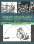 Composition in Drawing: The Design and Composition of Drawings - Paperback
