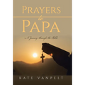 Prayers to Papa: A Journey through the Bible - Hardcover