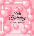 90th Birthday Guest Book: Keepsake Gift for Men and Women Turning 90 - Hardback with Funny Pink Balloon Hearts Themed Decorations & Supplies, Personal - Hardcover
