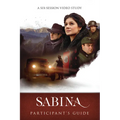 Sabina Participants Guide: A Six-Session Video Study - Paperback