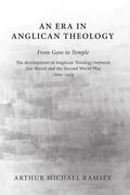 An Era in Anglican Theology From Gore to Temple - Paperback