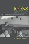 Icons of Grief: Val Lewton's Home Front Pictures - Paperback
