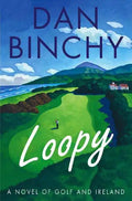 Loopy: A Novel of Golf and Ireland - Paperback
