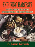 Enduring Harvests: Native American Foods and Festivals for Every Season - Paperback
