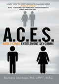 A.C.E.S. - Adult-Child Entitlement Syndrome - Hardcover