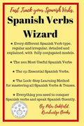 Spanish Verbs Wizard: Everything you need to conquer Spanish verbs and speak Spanish fluently - Paperback