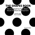 The Shapes Book: The First Book For Your Baby's Visual and Brain Development - Paperback