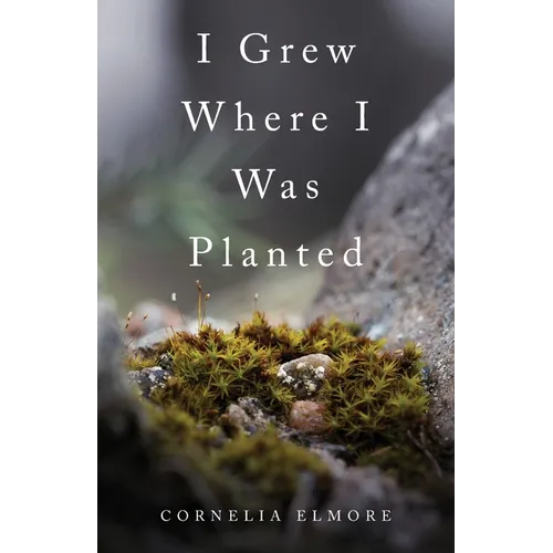 I Grew Where I Was Planted - Paperback