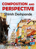 Composition and Perspective: A simple, yet powerful guide to draw stunning, expressive sketches - Hardcover