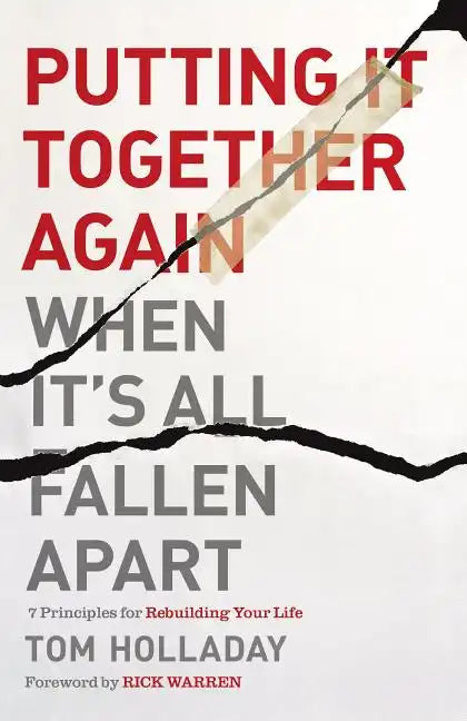 Putting It Together Again When It's All Fallen Apart: 7 Principles for Rebuilding Your Life - Paperback