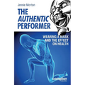 The Authentic Performer: Wearing a Mask and the Effect on Health - Paperback