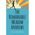 The Remarkable Meadow Andrews - Paperback