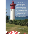 The Guide to Durban, South Africa (the Sharks, the Most Beautiful Pier In the World, the White Rhino, the African Safari, the Hippos and the Zulu Danc - Paperback
