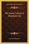 The Essene School of Abundant Life - Paperback