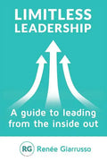 Limitless Leadership: A Guide to Leading from the Inside Out - Paperback