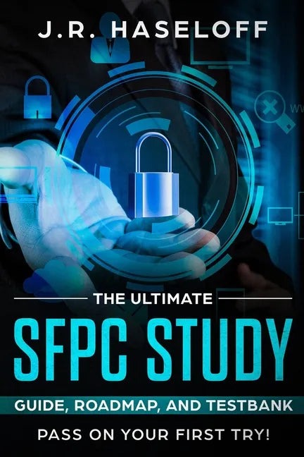 The Ultimate SFPC Study Guide, Roadmap, and Testbank: Pass on Your First Try! - Paperback