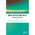 Queer Reflections on AI: Uncertain Intelligences - Paperback