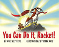 You Can Do It, Rocket!: Persistence Pays Off - Hardcover