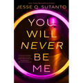 You Will Never Be Me - Library Binding