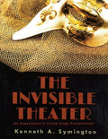 The Invisible Theater: An Experiment in Group Stage Presentation - Paperback