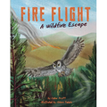 Fire Flight: A Wildfire Escape - Hardcover