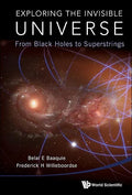 Exploring the Invisible Universe: From Black Holes to Superstrings - Hardcover