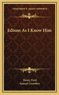 Edison As I Know Him - Hardcover