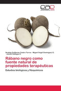 Rábano negro como fuente natural de propiedades terapéuticas - Paperback