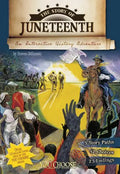 The Story of Juneteenth: An Interactive History Adventure - Hardcover