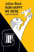 How Happy We Were: a prison journal - Paperback