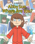 Abby Sue, Where are You? - Paperback