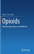 Opioids: Pharmacology, Abuse, and Addiction - Hardcover