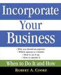 Incorporate Your Business: When to Do It and How - Paperback
